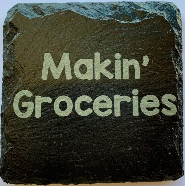 Makin' Groceries Slate Coaster